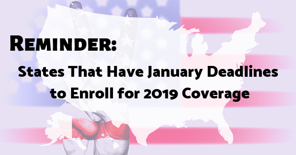 States That Have January Deadlines to Enroll for 2019 Coverage