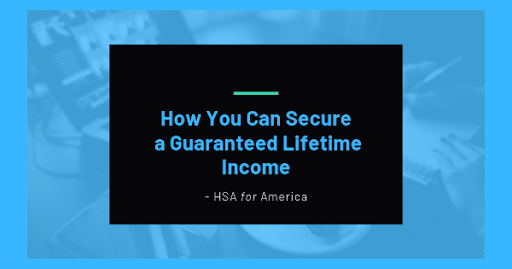 How You Can Secure a Guaranteed Lifetime Income