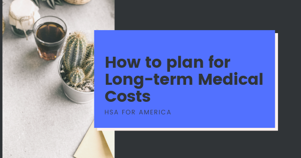 How to plan for Long-term Medical Costs