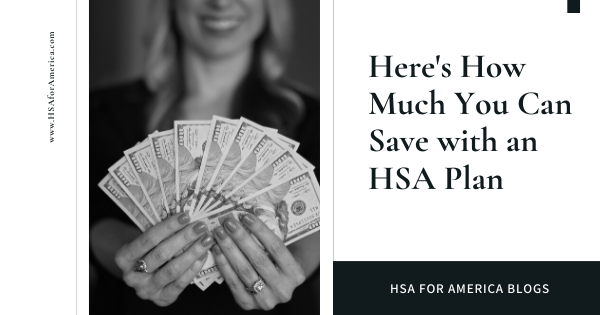 Here’s How Much You Can Save with an HSA Plan