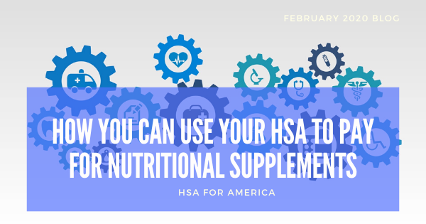 How You Can Use Your HSA to Pay for Nutritional Supplements