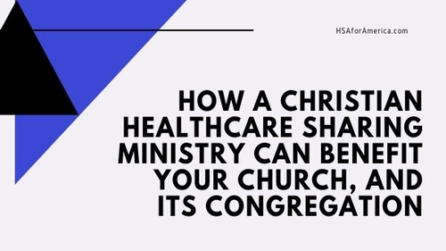 How a Christian Healthcare Sharing Ministry Can Benefit Your Church, and its Congregation