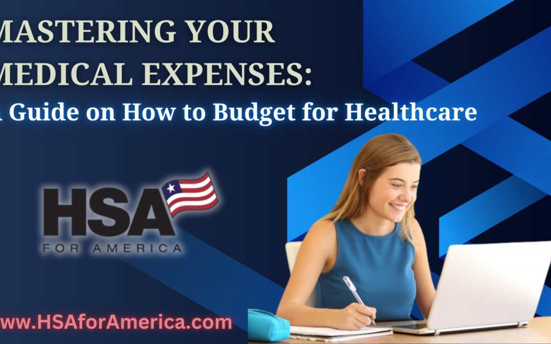 Mastering Your Medical Expenses: A Guide on How to Budget for Healthcare