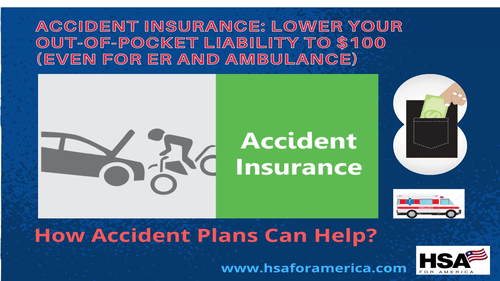 Accident Insurance Lower Your Out-Of-Pocket Liability to $100 (Even for ER and Ambulance)