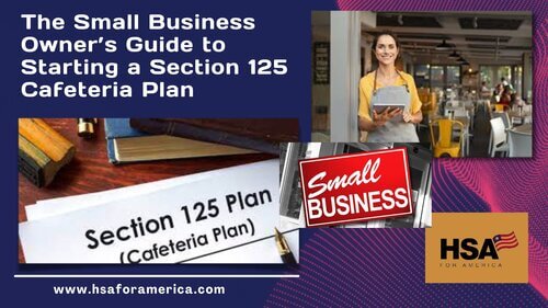The Small Business Owner’s Guide to Starting a Section 125 Cafeteria Plan