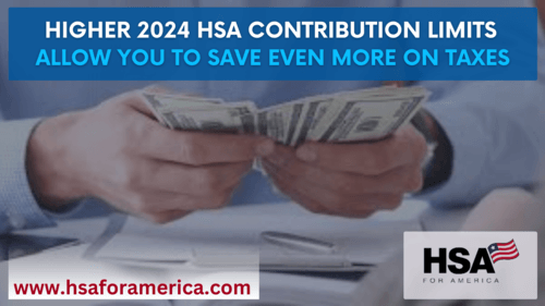 Higher 2024 HSA Contribution Limits Allow You To Save Even More on Taxes