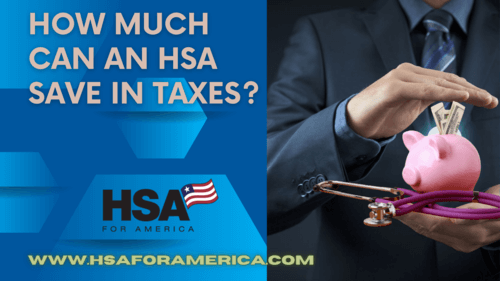 How Much Can an HSA Save in Taxes?