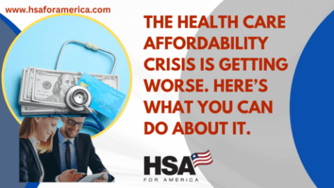 Healthcare Affordability Crisis Is Getting Worse - HSA For America