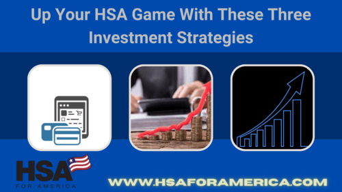Up Your HSA Game With These Three Investment Strategies