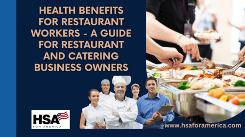 Health Benefits for Restaurant Workers – A Guide For Restaurant and Catering Business Owners