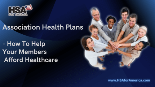 Association Health Plans - How To Help Your Members Afford Healthcare
