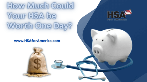 How Much Could Your HSA be Worth One Day?