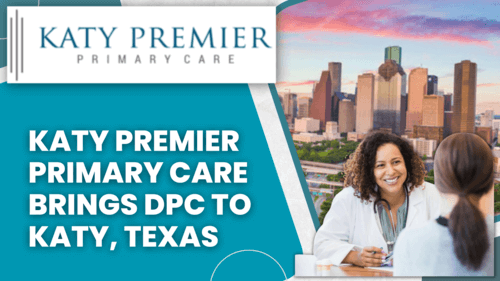 Katy Premier Primary Care Brings DPC to Katy, Texas