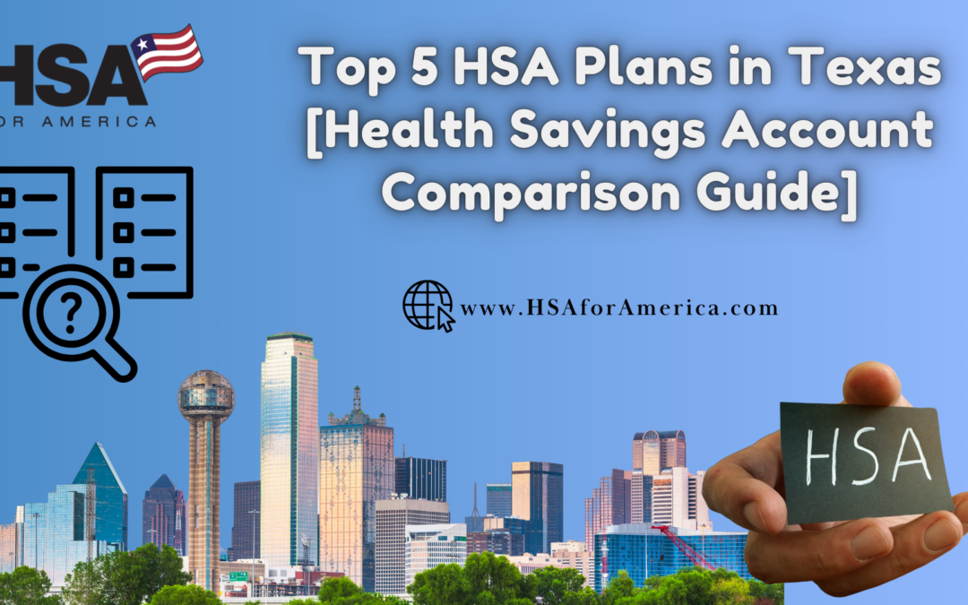 Top 5 HSA Plans in Texas [Health Savings Account Comparison Guide]