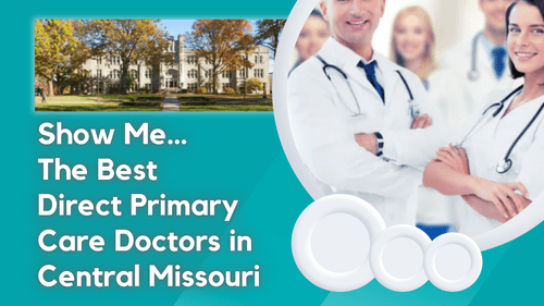 Show Me… The Best Direct Primary Care Doctors in Central Missouri