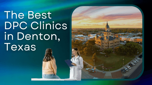 The Best DPC Clinics in Denton, Texas