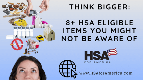 Think Bigger: 8 HSA Eligible Items You Might Not Be Aware Of