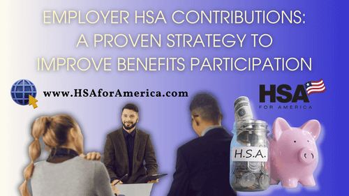 Employer HSA Contributions: A Proven Strategy to Improve Benefits Participation